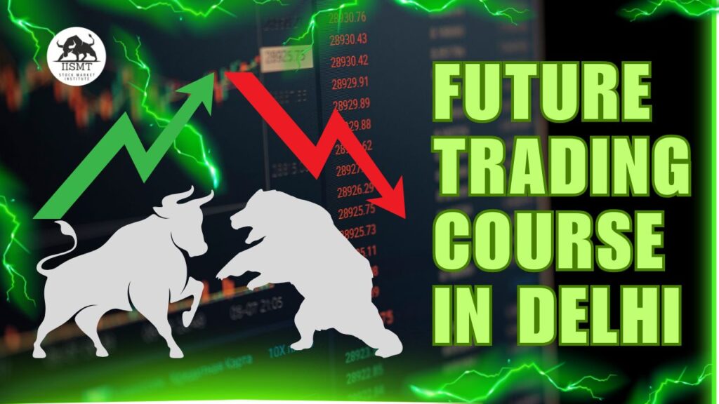 Future Trading Course in Delhi