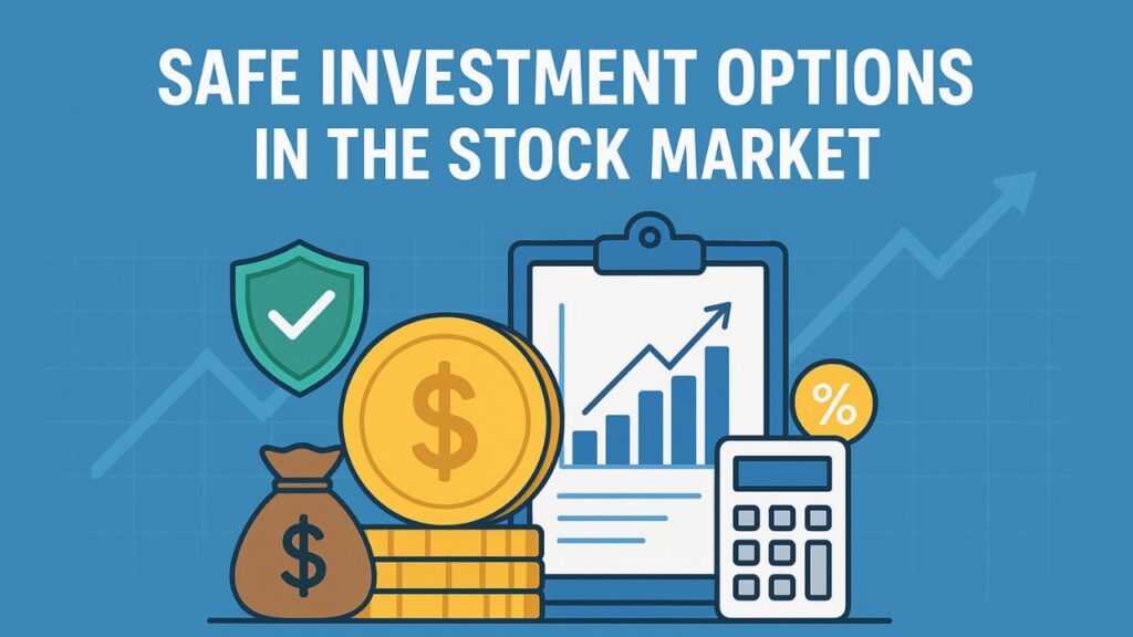 Safe Investment Options in the Stock Market