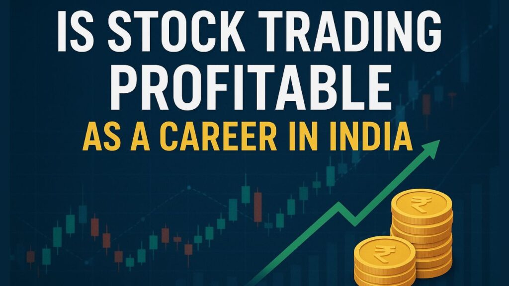 Is stock trading profitable as a career in India